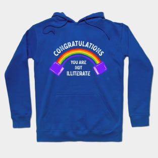Congratulations You Are Not Illiterate Hoodie